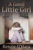 The A Good Little Girl : Story of Survival Book