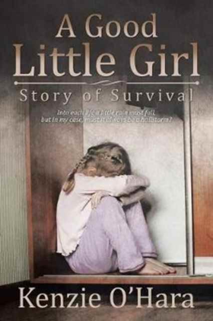 The A Good Little Girl : Story of Survival Book