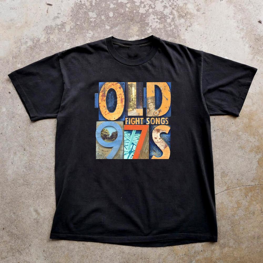 Collection OLD 97’s Fight Songs Black T Shirt All Size S5Xl KK326 Unisex T-Shirt