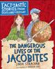 Книга The Dangerous Lives of the Jacobites : Fact-tastic Stories from Scotland's History : 2