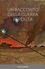 Книга Un Racconto Della Guerra Perduta