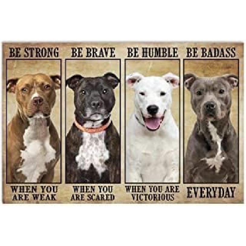 Retro Sign Tin Sign Pitbull Be Strong When You are Weak Poster Art Print Aluminum Sign Wall Decor Shed Garage Man Cave Kitchen 8 X 12 Inch