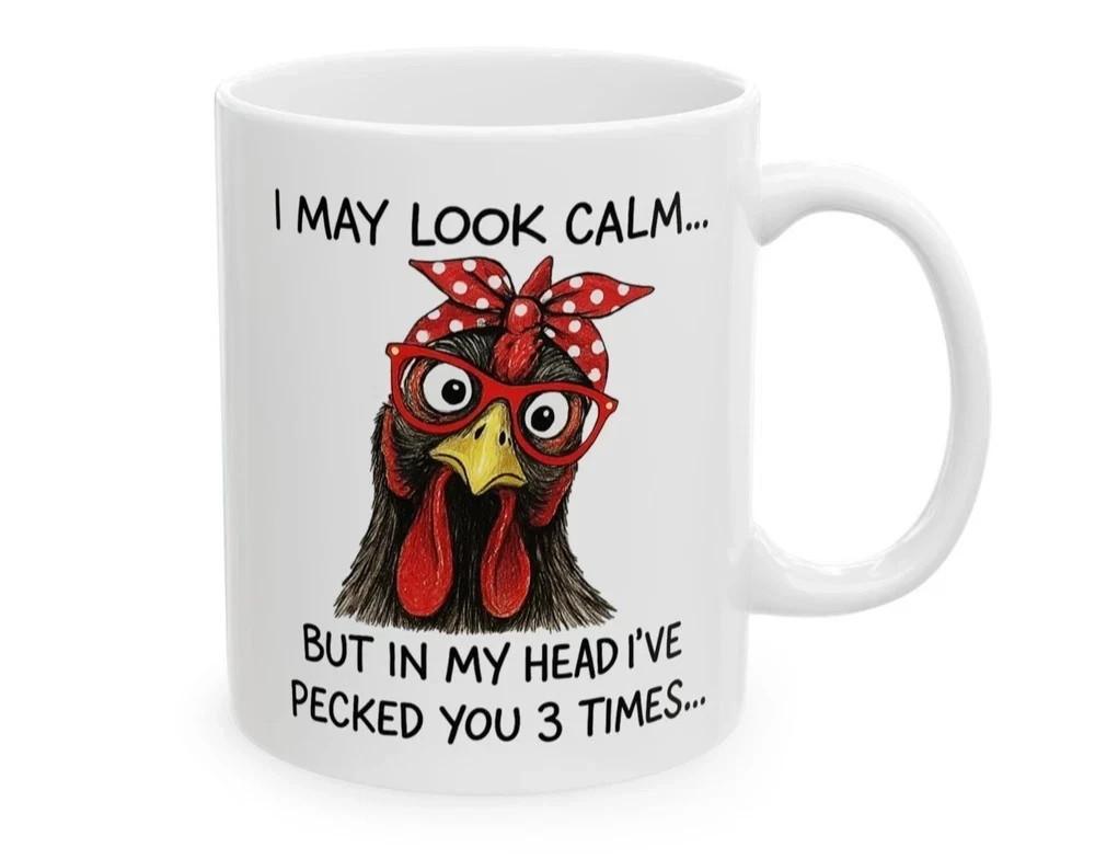 Funny Chicken Mug 11oz –I May Look Calm Quote Coffee Cup Farm Animal Gift