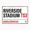 Riverside Stadium Middlesbrough Road Sign Retro Metal Sign Club Indoor Room Decor Custom Tin Home Wall Decor
