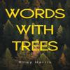Words With Trees by Riley Harris Paperback Book 9781804393109