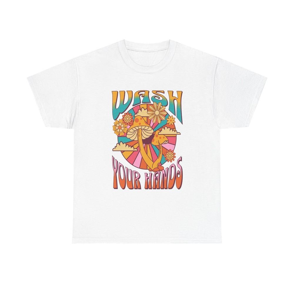Wash Your Hands T Shirt Graphic Unisex Heavy Cotton Tee NEW GIFT Unisex T-Shirt