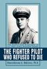 Книга The Fighter Pilot Who Refused To Die The Authorized Biography Of Lt Col Ret by Omoviekovwa A. Nakireru PH. D. - Hardback