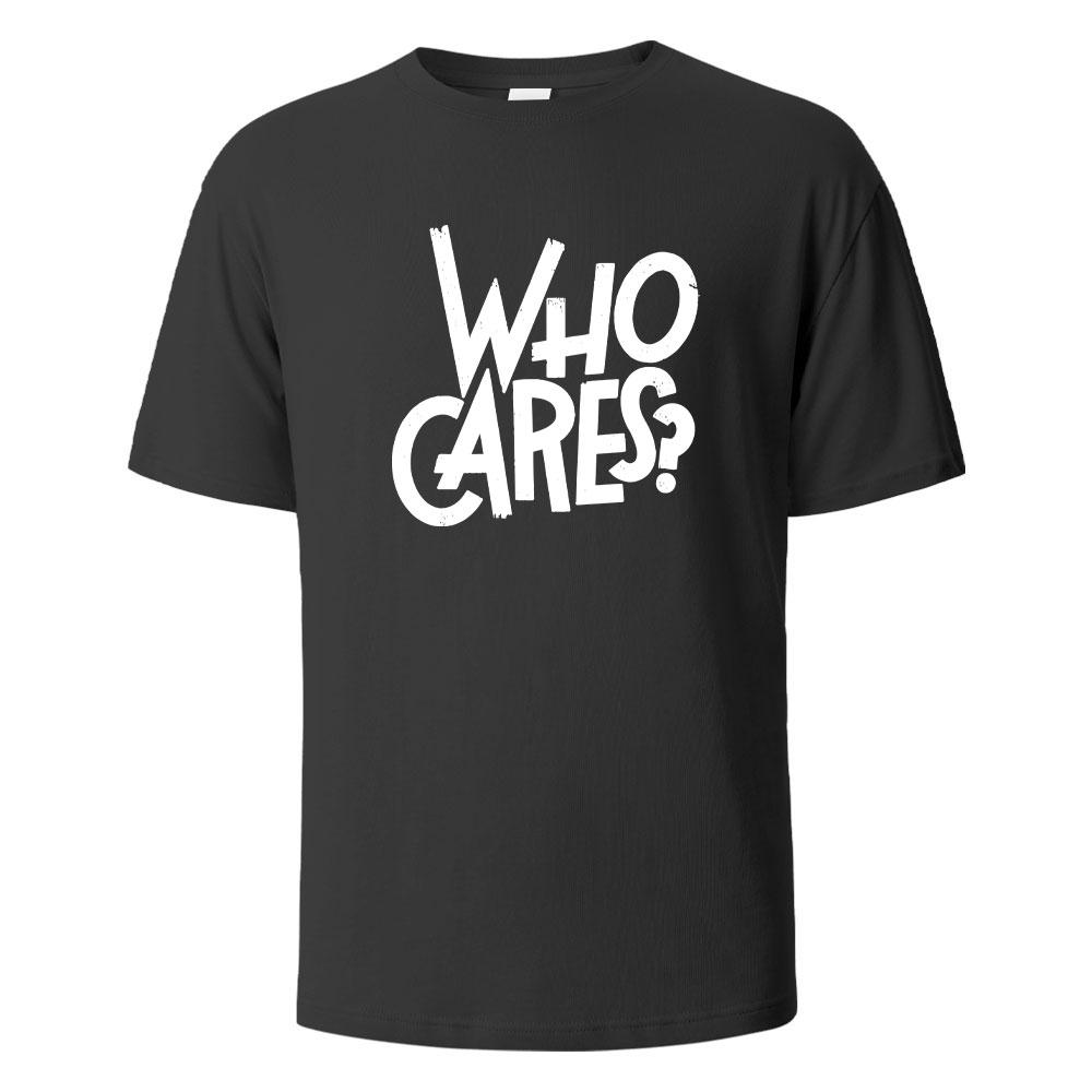 Who Cares Print T-Shirt Summer Tees for Men Women O-neck Oversize Casual Short Sleeved Tops