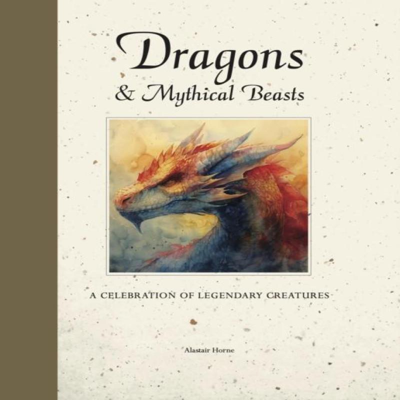 Dragons amp Mythical Beasts by Alastair Horne Hardback Book 9781838866006