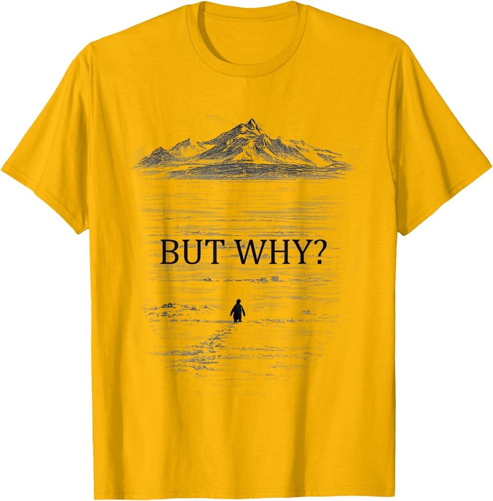 Mountains Design Penguin But Why Mountains Design Unisex T-Shirt