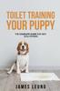 Книга Toilet Training Your Puppy