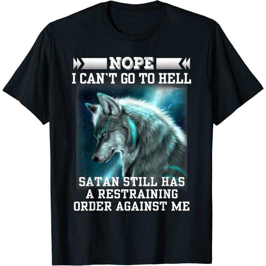 EYDE Nope I Cant Go to Hell Satan Still Has Restraining T-Shirt