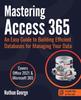 The Mastering Access 365 : An Easy Guide To Building Efficient Databases for Managing Your Data Book