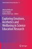 Книга Exploring Emotions, Aesthetics and Wellbeing In Science Education Research : 13