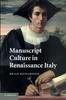 The Manuscript Culture In Renaissance Italy Book