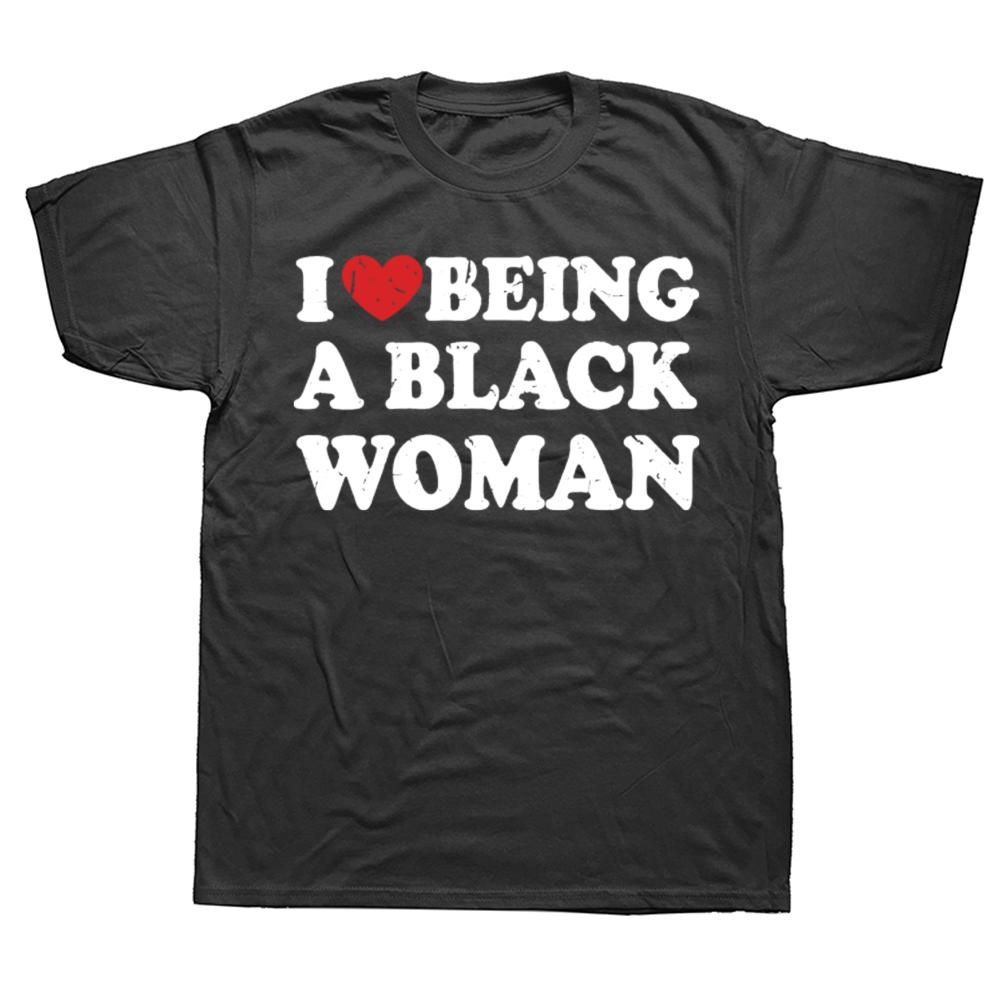 Смешные футболки I Love Being Black Woman для мужчин и женщин, модные повседневные футболки, 100% хлопок, свободный крой, я люблю быть черной женщиной, футболка