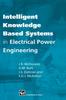 Книга Intelligent Knowledge Based Systems In Electrical Power Engineering