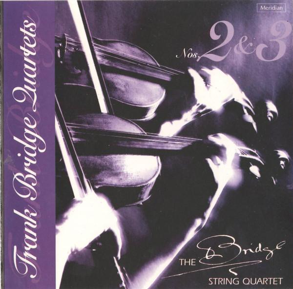 CD ФРЭНК БРИДЖ - СТРУННЫЕ КВАРТЕТЫ БРИДЖА - Квартеты №. 2 & 3 CDE84311 Meridian 1996 UK Классика Б/У