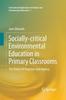 Книга Socially-critical Environmental Education In Primary Classrooms : The Dance of Structure and Agency : 1