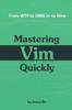 Книга Mastering Vim Quickly : From WTF To OMG In No Time