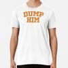 DUMP HIM: The Ultimate Britney-inspired Shir S To 5XL Made In the AU/USA T-Shirt