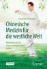 Книга Chinesische Medizin Fur Die Westliche Welt : Methoden Fur Ein Langes Und Gesundes Leben