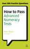 Книга How To Pass Advanced Numeracy Tests : Improve Your Scores In Numerical Reasoning and Data Interpretation Psychometric Tests