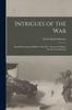 Книга Intrigues of the War : Startling Revelations Hidden Until 1922: Important Military Secrets Now Disclosed