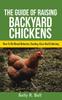 The The Guide Of Raising Backyard Chickens How To Do Breed Selection Feeding Care A by Sally R. Ball - Paperback Book