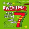 My Awesome Year Being 7 by Collins Kids Hardback Book 9780008372613