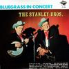 Виниловая пластинка STANLEY BROTHERS Bluegrass In Concert SK864 Gusto Records 1986 США Кантри/Фолк Б/у