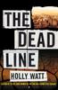 Книга The Dead Line : A Casey Benedict Investigation