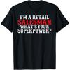 Im a Retail Salesman What´s Your Superpower Salesperson T-Shirt
