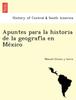 Книга Apuntes Para La Historia De La Geografía En México