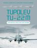 Книга Tupolev Tu-22M : Soviet/Russian Swing-Wing Heavy Bomber