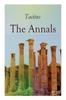 Книга The Annals : Historical Account of Rome In the Time of Emperor Tiberius Until the Rule of Emperor Nero