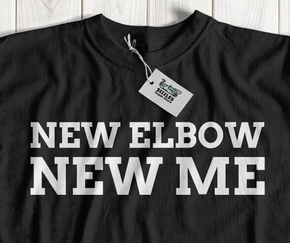 New Elbow New Me Funny Elbow Replacement Surgery T-Shirt Arthroplasty Arthritis