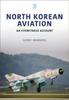 Книга North Korean Aviation: An Eyewitness Account