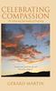 Книга Celebrating Compassion : The Liberating Spirituality of Forgiving