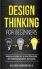 Книга Design Thinking for Beginners : Innovation As a Factor for Entrepreneurial Success
