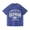 Don't Let The Old Man In Vintage Wash TShirt Unisex Western Birthday Gift Tee 5