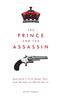 Книга The Prince and the Assassin: Australia's First Royal Tour and Portent of World Terror