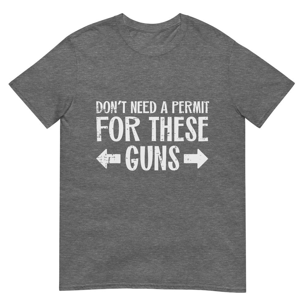 Gym Dont Need Permit For These Guns Funny Workout Unisex Unisex Tshirt