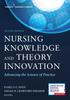 Книга Nursing Knowledge and Theory Innovation, Second Edition : Advancing the Science of Practice