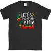 Let's Take An Elfie T-Shirt Funny Christmas Holiday Santa Clause Helper Tee
