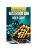 Книга MacBook Air User Guide : Complete Manual for Using MacBook Air with macOS Sonoma