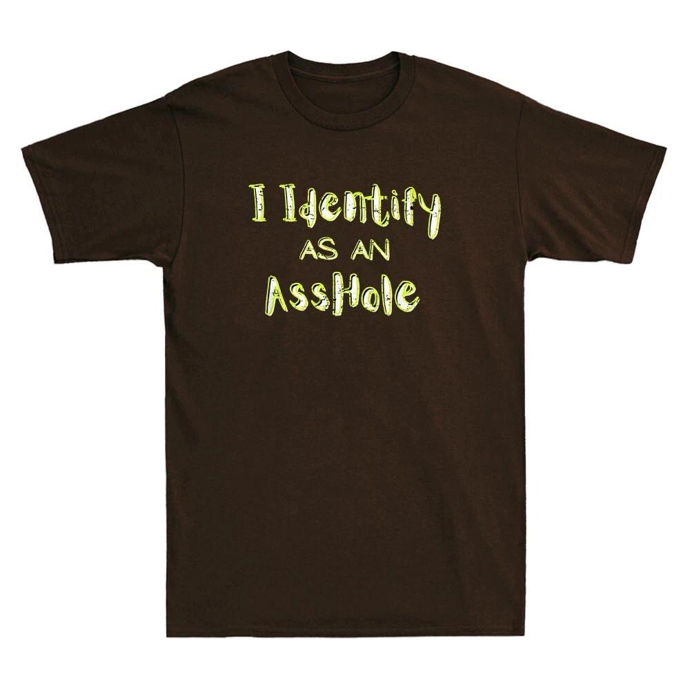 I Identify As An Asshole Funny Quote Sarcastic Joke Gift Vintage Men's T-Shirt