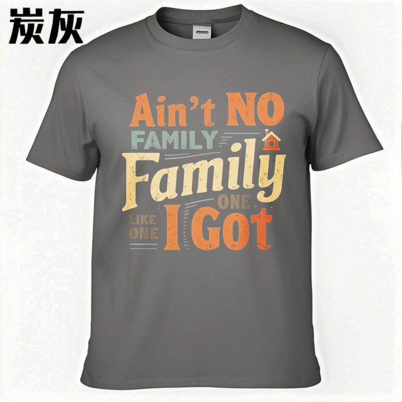 Minimalist Tshirt Casual Tee Street Wear Women summer tshirt Daily Wear Aint No Family Like One I Got Basic Unisex Tshirt