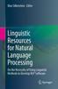 Книга Linguistic Resources for Natural Language Processing : On the Necessity of Using Linguistic Methods To Develop NLP Software