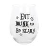 Eat, Drink & Be Scary Stemless Wine Glass